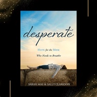 Desperate: Hope for the Mom Who Needs to Breathe by Sarah Mae
