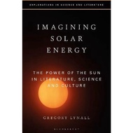 Imagining Solar Energy : The Power of the Sun in Literature, Science and Cu by Dr Gregory Lynall (UK edition, hardcover)