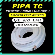 TC PIPE (0.6 MM) 1/2.S/D.1.PK (1/4X3/8)