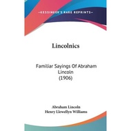 [100% Original Books] - Lincolnics : Familiar Sayings Of Abraham Lincoln  by Abraham Lincoln (US edi