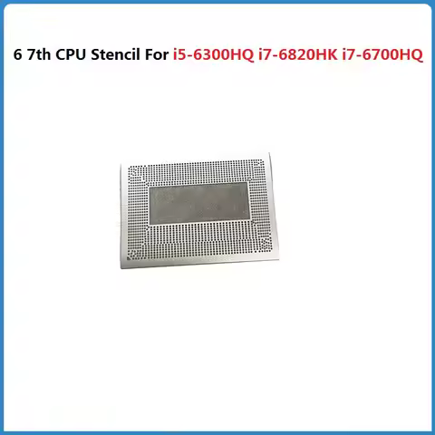 6th 7th Generation CPU Stencil For i5-6300HQ i7-6820HK i7-6700HQ i5-7300HQ i7-7700HQ V537A426SR2FQ E