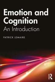 Emotion and Cognition Patrick Lemaire
