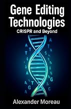 Gene Editing Technologies: CRISPR and Beyond
