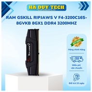 RAM GSKILL RIPJAWS V F4-3200C16S-8GVKB 8Gx1 DDR4 3200Mhz - Genuine - 36T warranty - Ha Duy Tech