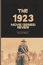 The 1923 Movie (Series) Review: Exploring Seasons 1 and 2 of the Yellowstone Prequel