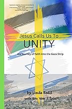 Jesus Calls Us To Unity: my journey of faith into the Gaza Strip