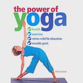 The Power of Yoga: Health, Exercise, Stress Relief &amp; Relazation, Mind &amp; Spirit It