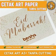 Print Art Paper A3+ Art Paper Printing/ WITHOUT CUTTING