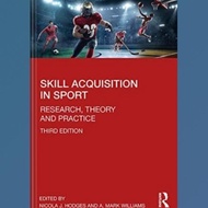 Skill Acquisition in Sport: Research, Theory and Practice_ Third Edition - Soft Cover