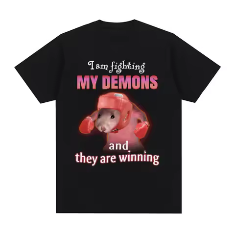 Funny I Am Fighting My Demons and The Are Winning Rat Meme T-shirt Men Fashion Creative T Shirts Sho