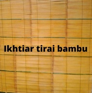 ikhtiar tirai bambu- tirai bambu/ Tirai bambu penutup teras /wide /kere/gajebo