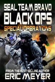 SEAL Team Bravo: Black Ops – Special Operations Eric Meyer