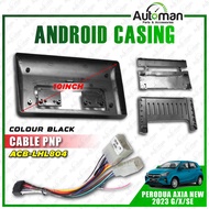 Casing Android Perodua Axia 2023 - 2024 G X SE Spec Black Dashboard Audio Android Player Radio FM