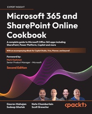 Microsoft 365 and SharePoint Online Cookbook: A complete guide to Microsoft Office 365 apps includin