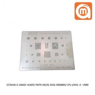 HUAWEI P8 AMAOE IC MOLD P9 HI6220/ 6250/ MSM8952 CPU (HW4) - 0.12MM 74767