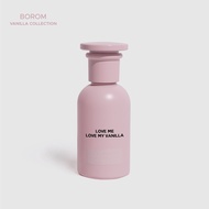 BOROM LOVE ME LOVE MY VANILLA SIZE 50 ml น้ำหอม BOROM กลิ่น เลิฟ มี เลิฟ มาย วานิลลา ขนาด 50 มล.