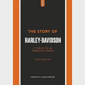 The Story of Harley Davidson: A Celebration of an American Icon