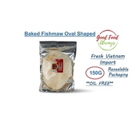 OIL-FREE Premium Baked Oval Fish maw 150g, Unique Shaped Fishmaw