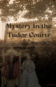 Intrigue at the Tudor Court Huaico B