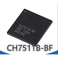 IC CH7511B-BF CH7511B CH7511 QFN-68 Timing Controller Decoding Chip