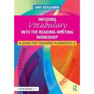 Infusing Vocabulary Into the Reading-Writing Workshop : A Guide for Teachers in  by Amy Benjamin (UK