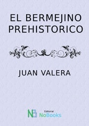 El bermejino pehistorico Juan Valera