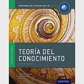 Ib Teoria del Conocimiento Libro del Alumno: Programa del Diploma del Ib Oxford