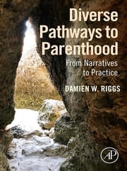 Diverse Pathways to Parenthood Damien Riggs