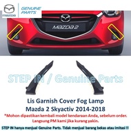 Lis Garnish Cover Fog Lamp Right Left Mazda 2 skyactiv mazda2 2014 2015 2016 2017 2018 foglamp origi