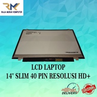 LED LCD 14 INCH SLIM 40 PIN RESOLUSI HD+ (1600x900)