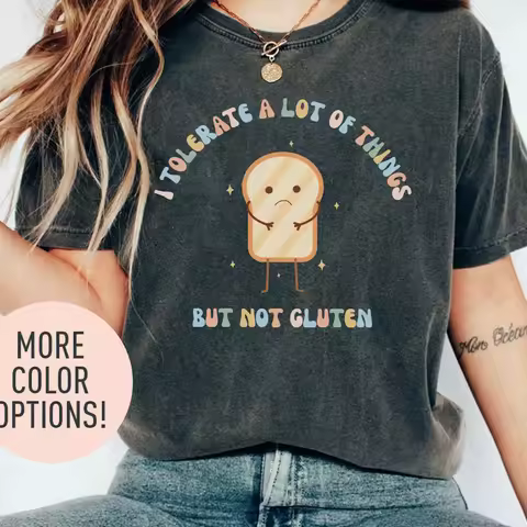 I Tolerate A Lot Of Things But Not Gluten Annoy Shirt Funny Gluten Free Tee High Street Casual Unise