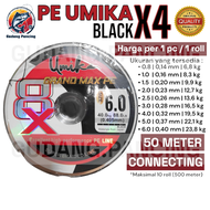 Benang Pancing PE Line X4 UMIKA Black Hitam Panjang 50 meter Connecting Sampai 500 meter