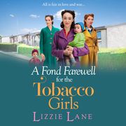 A Fond Farewell for the Tobacco Girls Lizzie Lane