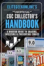EliteGeekOnline's Unofficial CGC Collector's Handbook: A modern guide to grading, investing & preser