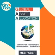 Global Asset Allocation : A Survey of the World's Top Asset Allocation Strategies by Mebane T Faber 