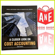 ◮ ℗ AUTHENTIC 2023 Edition - A Closer Look on Cost Accounting by Paul Anthony De Jesus
