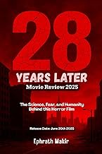 28 YEARS LATER Movie Review 2025: The Science, Fear, and Humanity Behind this Horror Film