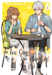 The Ice Guy and the Cool Girl 03 Miyuki Tonogaya