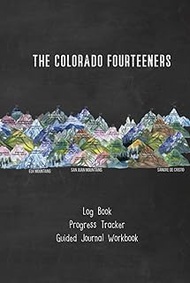 Colorado Fourteeners 14ers Guided Journal and Log Book Tracker: Progress Tracker and Log Book Journa