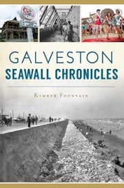 Galveston Seawall Chronicles Kimber Fountain