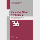 Computer Aided Verification: 23rd International Conference, Cav 2011, Snowbird, Ut, USA, July 14-20, 2011, Proceedings