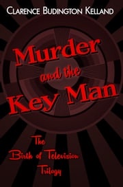 Murder and the Key Man Clarence Budington Kelland