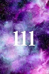 111 Angel Number Notebook: Blank Lined Paper