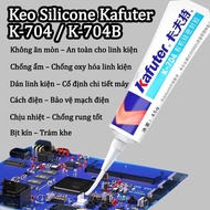 Kafuter Silicone Sealant K-704 / K-704B/ K-705 – Heat Resistant, Moisture-Proof, Insulating Sealant 