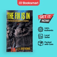 The Fix Is In: The Deutsche Bank Building Fire Conspiracy by J A Graffagnino (Autho - 9781524618827