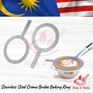 Stainless Steel Creme Brulee Milk Tea Baking Ring / Cincin Pembakar Teh Susu Krim Brulee Keluli