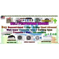 Buy In / Trade In Used Aircond / Second Hand / Wall / Cassette / Air Curtain