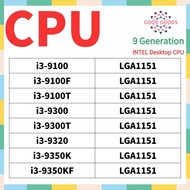 i3-9100 i3-9100F i3-9100T i3-9300 i3-9300T I3-9100TE i3-9320 i3-9350K i3-9350KF 9th generation INTEL