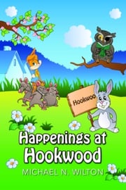 Happenings At Hookwood Michael N. Wilton