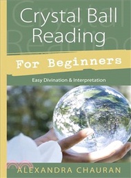 Crystal Ball Reading for Beginners ─ Easy Divination &amp; Interpretation